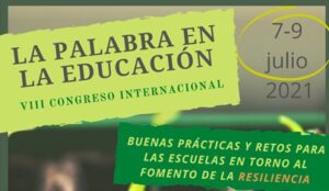 la palabra VIII Congreso Internacional La Palabra en la Educación. "Buenas prácticas y retos para las escuelas en torno al fomento de la resiliencia"